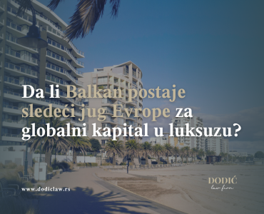 Da li Balkan postaje sledeći jug Evrope za globalni kapital u luksuzu?