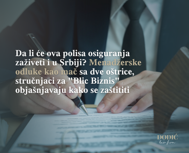 Da li će ova polisa osiguranja zaživeti i u Srbiji? Menadžerske odluke kao mač sa dve oštrice, stručnjaci za "Blic Biznis" objašnjavaju kako se zaštititi